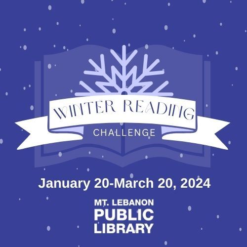Winter Reading Challenge 2024. Mt Lebabnon Public Library. January 20-March 20. White snowflake.
